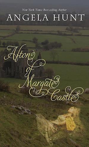 Cover for Angela Hunt · Afton of Margate Castle (Book) (2022)