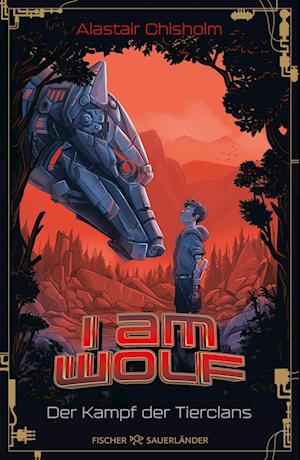 Cover for Alastair Chisholm · I am Wolf – Der Kampf der Tierclans (Book) (2025)