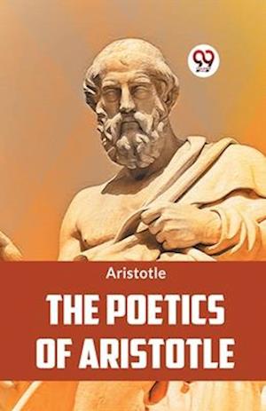 The Poetics of Aristotle - Aristotle - Books - Double 9 Books LLP - 9789359320083 - January 11, 2023