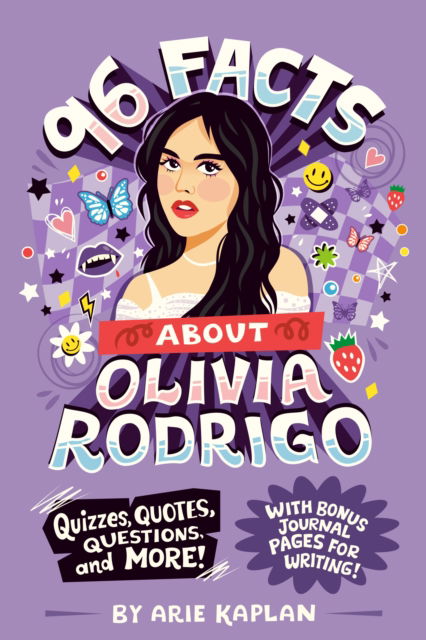 Cover for Arie Kaplan · 96 Facts About Olivia Rodrigo: Quizzes, Quotes, Questions, and More! With Bonus Journal Pages for Writing! - 96 Facts About . . . (Taschenbuch) (2025)