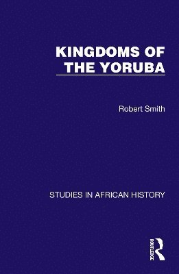 Cover for Robert Smith · Kingdoms of the Yoruba - Studies in African History (Paperback Book) (2025)
