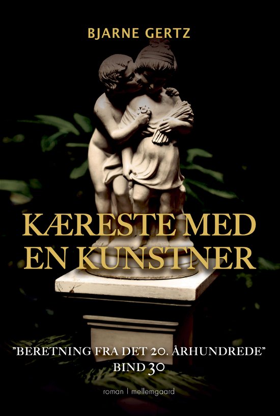 Cover for Bjarne Gertz · Beretning fra det 20. århundrede bind 30: Kærete med en kunstner (Hæftet bog) [1. udgave] (2024)