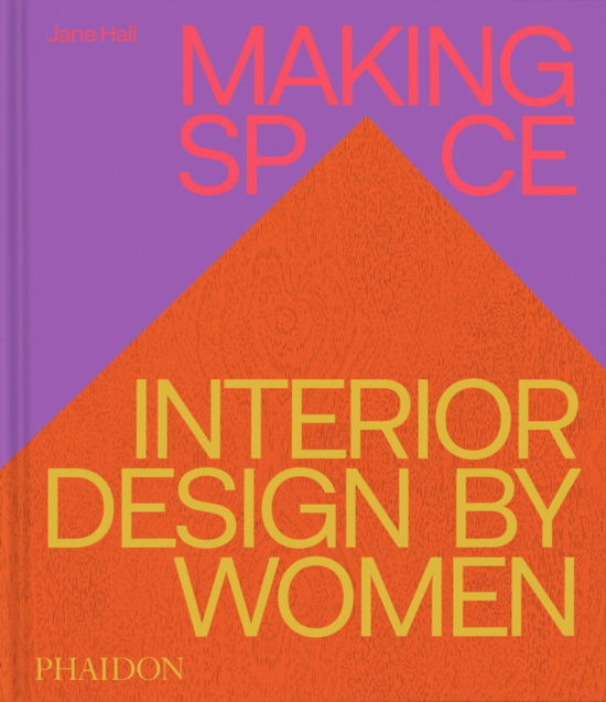 Cover for Jane Hall · Making Space : Interiors Designed by Women (Hardcover Book) (2025)