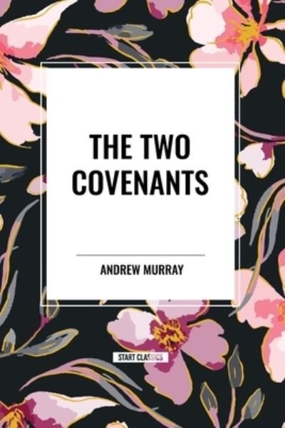 Cover for Andrew Murray · The Two Covenants (Taschenbuch) (2024)