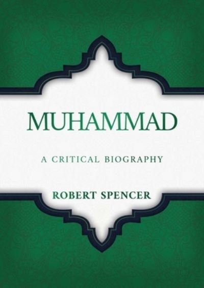 Cover for Robert Spencer · Muhammad : A Critical Biography (Hardcover Book) (2024)