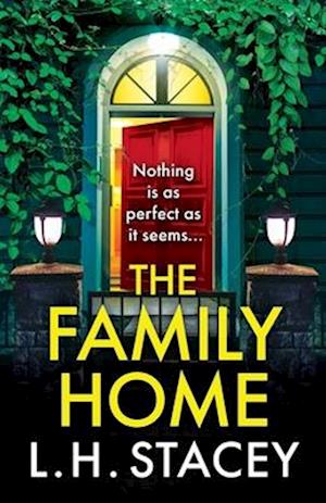 Cover for L. H. Stacey · The Family Home: A BRAND NEW utterly chilling psychological thriller from L H Stacey for 2024 (Paperback Book) (2024)