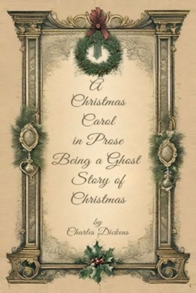 Cover for Charles Dickens · Christmas Carol in Prose Begin a Ghost Story of Christmas (Buch) (2023)