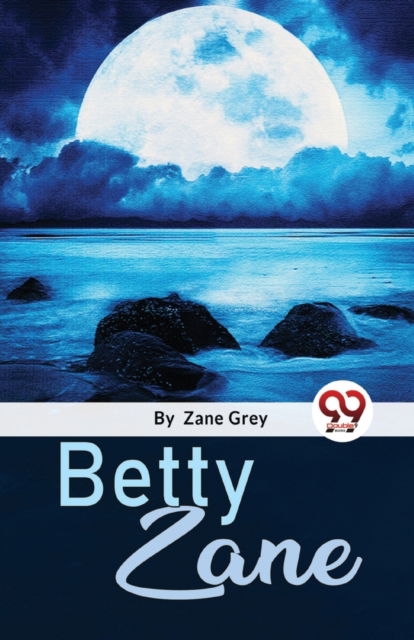 Cover for Zane Grey · Betty Zane (Paperback Book) (2023)