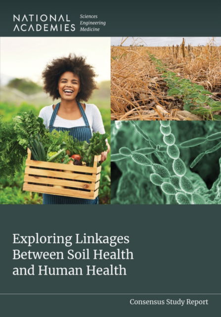 Cover for National Academies of Sciences, Engineering, and Medicine · Exploring Linkages Between Soil Health and Human Health (Paperback Book) (2025)