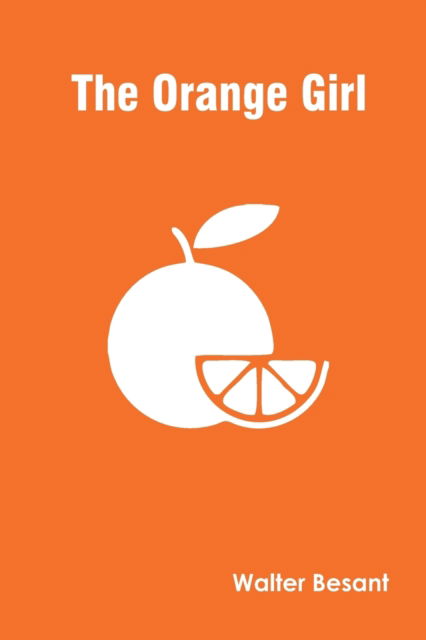 Cover for Walter Besant · The Orange Girl (Paperback Bog) (2022)