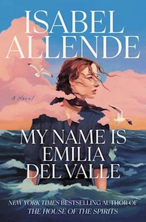 Cover for Isabel Allende · My Name Is Emilia Del Valle (Bog) (2025)