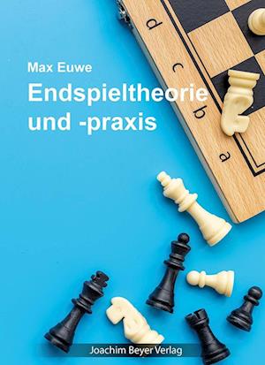 Cover for Max Euwe · Endspieltheorie und -praxis (Book) (2024)