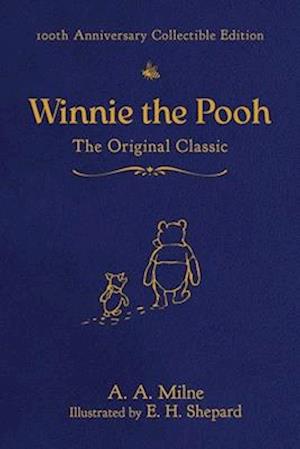 Cover for A. A. Milne · Winnie the Pooh: The Original Classic (100th Anniversary Collectible Edition) - Winnie the Pooh (Hardcover Book) (2026)