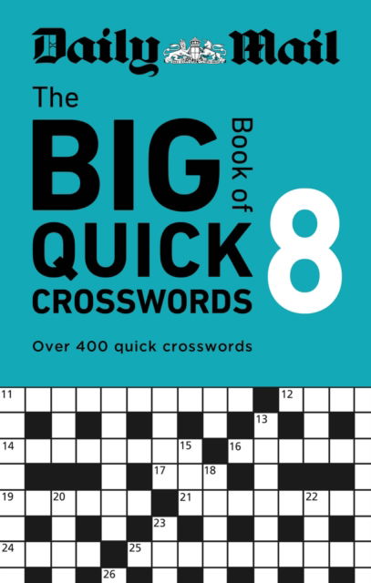 Cover for Daily Mail · Daily Mail Big Book of Quick Crosswords Volume 8: A compilation of 400 puzzles - The Daily Mail Puzzle Books (Paperback Book) (2025)