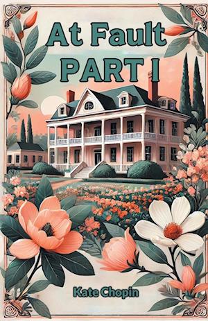 At Fault PART I (Edition2024) - Kate Chopin - Books - Double 9 Books LLP - 9789367140093 - August 27, 2024