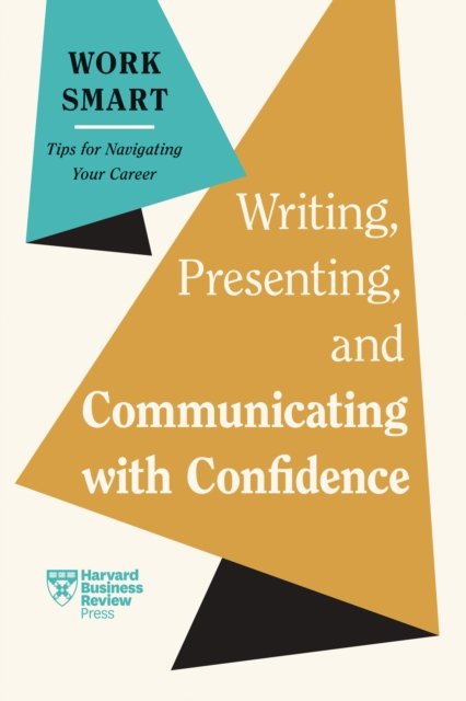 Cover for Harvard Business Review · Writing, Presenting, and Communicating with Confidence (HBR Work Smart Series) (Paperback Book) (2024)