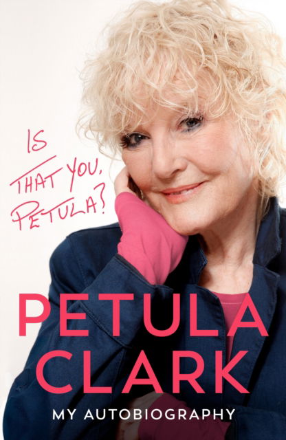 Cover for Petula Clark · Is That You, Petula?: My autobiography (Hardcover bog) (2025)