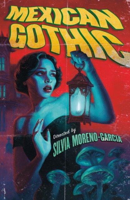 Cover for Silvia Moreno-Garcia · Mexican Gothic: The extraordinary international bestseller, 'a new classic of the genre' (Paperback Book) (2024)