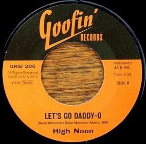 Let's Go Daddy-O - High Noon - Muzyka - GOOFIN' - 3481575639098 - 2014