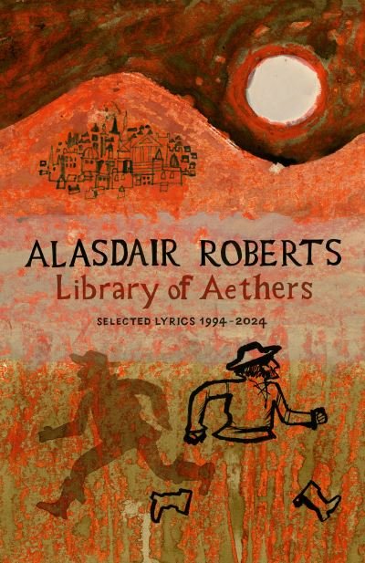 Cover for Alasdair Roberts · Library of Aethers: Selected Lyrics 1994–2024 (Paperback Book) (2024)