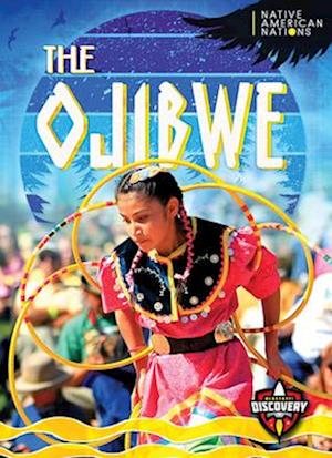 Cover for Betty Marcks · The Ojibwe - Native American Nations (Hardcover Book) (2025)