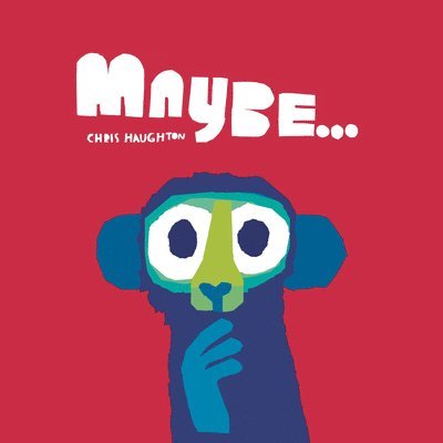 Cover for Chris Haughton · Maybe... (Bog) (2024)