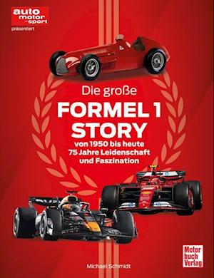 Cover for Michael Schmidt · Die große Formel 1 Story von 1950 bis heute (Book) (2025)