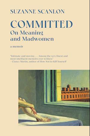 Committed - Suzanne Scanlon - Bücher - - 9780593469101 - 16. April 2024