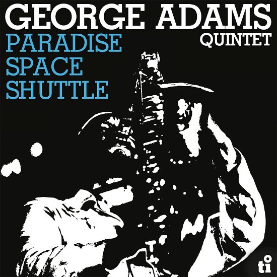George Adams Quintet · Paradise Space Shuttle (LP) (2024)