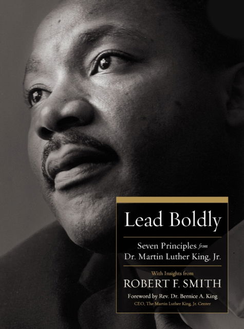 Cover for Robert F. Smith · Lead Boldly: Seven Principles from Dr. Martin Luther King, Jr. (Hardcover Book) (2025)