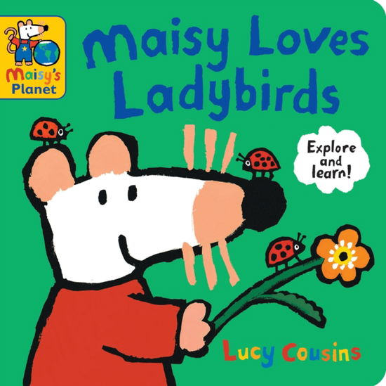 Cover for Lucy Cousins · Maisy Loves Ladybirds: A Maisy's Planet Book - Maisy (Board book) (2025)