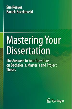 Cover for Sue Reeves · Mastering Your Dissertation: The Answers to Your Questions on Bachelor´s, Master´s and Project Theses (Paperback Book) [2023 edition] (2023)