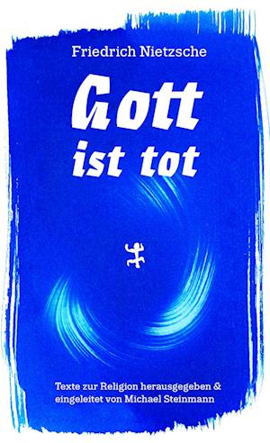 Cover for Friedrich Nietzsche · Gott ist tot: Texte zur Religion (Theologische Brocken) (Book) (2025)