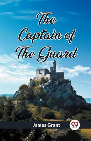 Cover for James Grant · The Captain of the Guard (Edition2023) (Paperback Book) (2024)