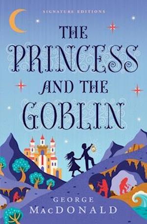 Cover for George MacDonald · The Princess and the Goblin - Children's Signature Editions (Paperback Book) (2025)
