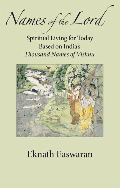 Cover for Eknath Easwaran · Names of the Lord: Spiritual Living for Today Based on India's Thousand Names of Vishnu (Paperback Book) (2025)