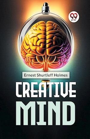 Cover for Ernest Shurtleff Holmes · Creative Mind (Taschenbuch) (2023)
