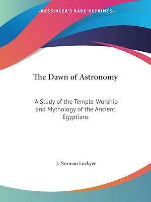 Cover for J. Norman Lockyer · The Dawn of Astronomy (Paperback Book) (2005)