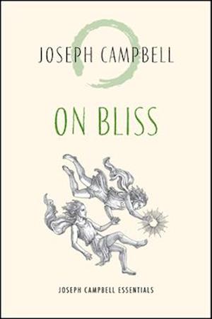 Cover for Joseph Campbell · On Bliss - Joseph Campbell Essentials (Paperback Book) (2025)
