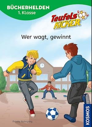Cover for Frauke Nahrgang · Teufelskicker, Bücherhelden 1. Klasse, Wer wagt, gewinnt (Book) (2024)
