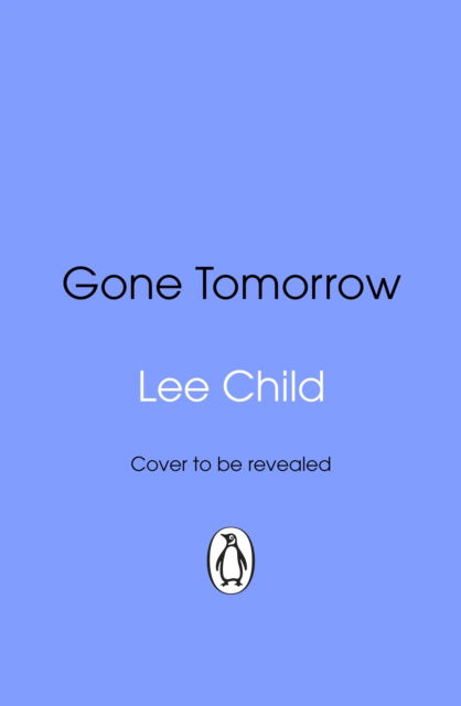 Cover for Lee Child · Gone Tomorrow: (Jack Reacher 13) (Taschenbuch) (2026)