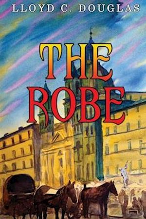 Cover for Lloyd C Douglas · The Robe (Paperback Book) (2022)