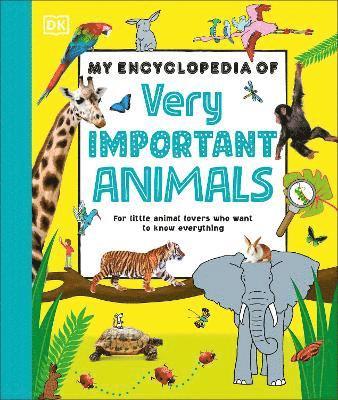 Cover for Dk · My Encyclopedia of Very Important Animals: For Little Animal Lovers Who Want to Know Everything - My Very Important Encyclopedias (Inbunden Bok) (2025)