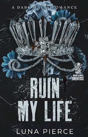 Cover for Luna Pierce · Ruin My Life (Paperback Book) (2023)