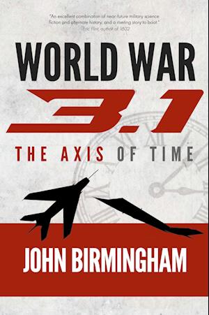 Cover for John Birmingham · World War 3.1 - Axis of Time (Paperback Bog) (2023)