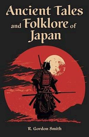 Cover for Richard Gordon Smith · Ancient Tales and Folklore of Japan (Book) (2024)