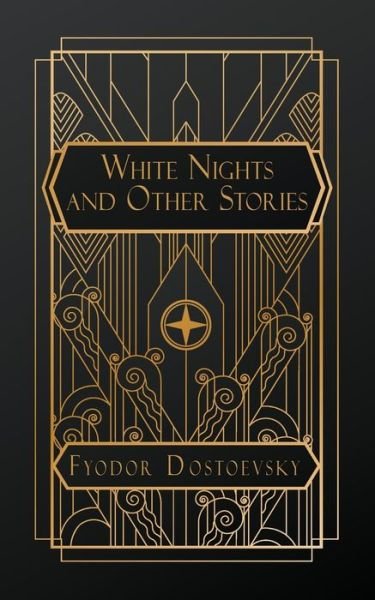 Cover for Fyodor Dostoevsky · White Nights and Other Stories (Paperback Book) (2024)