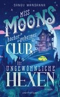 Cover for Sangu Mandanna · Miss Moons höchst geheimer Club für ungewöhnliche Hexen (Book) (2024)