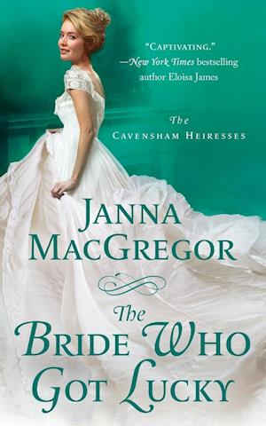 Cover for Janna MacGregor · Bride Who Got Lucky (Book) (2017)