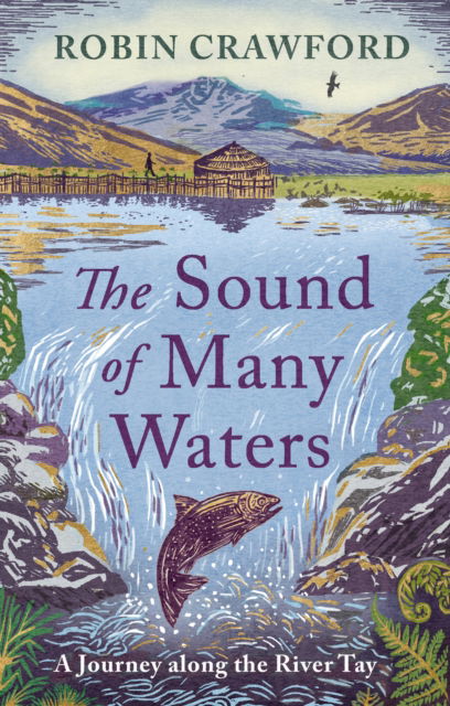 Cover for Robin A. Crawford · The Sound of Many Waters: A Journey Along the River Tay (Hardcover Book) (2025)